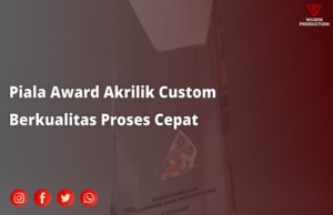 Piala Award Akrilik Custom Berkualitas Proses Cepat