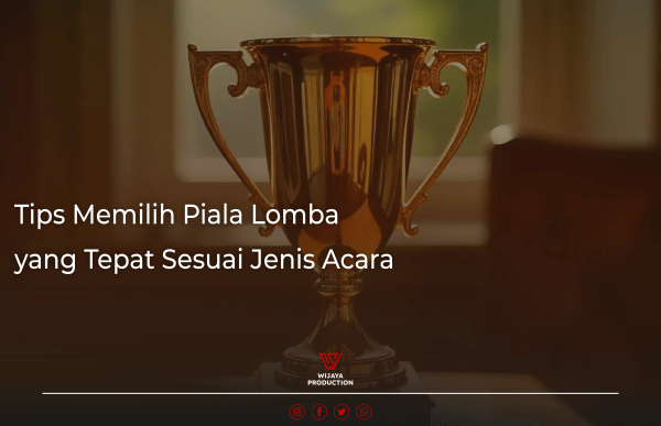 Read more about the article Tips Memilih Piala Lomba yang Tepat Sesuai Jenis Acara